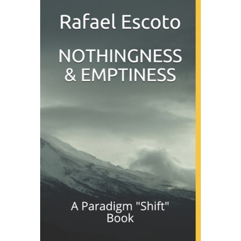 Nothingness & Emptiness: A Paradigm Shift Book Paperback, Independently Published, English, 9798742017141