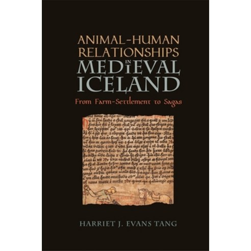 (영문도서) Animal-Human Relationships in Medieval Iceland: From Farm-Settlement to Sagas Hardcover, Boydell & Brewer, English, 9781843846437