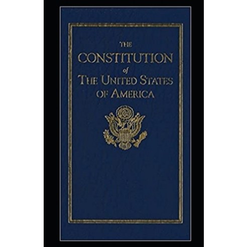 The United States Constitution Annotated Paperback, Independently Published, English, 9798737012175