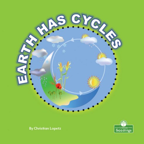 (영문도서) Earth Has Cycles Paperback, Crabtree Seedlings, English, 9781039600010