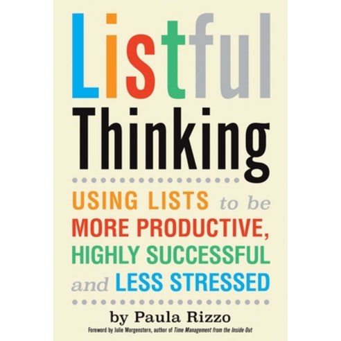 Listful Thinking: Using Lists to Be More Productive Successful and Less Stressed, Viva Editions