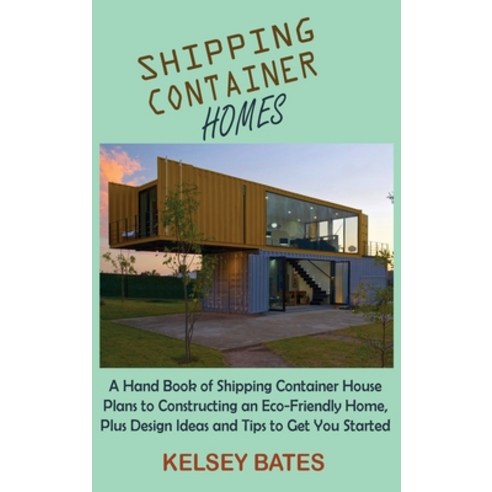 (영문도서) Shipping Container Homes: A Hand Book of Shipping Container ...