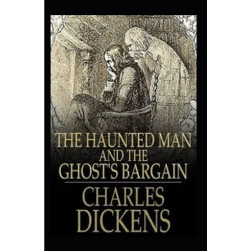 (영문도서) The Haunted Man and the Ghost''s Bargain Annotated Paperback, Independently Published, English, 9798460860418