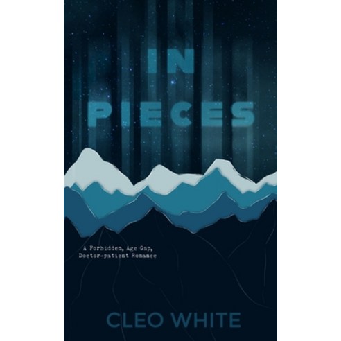(영문도서) In Pieces: A Forbidden Age Gap Doctor Patient Romance Paperback, Cleo White, English, 9781088089972