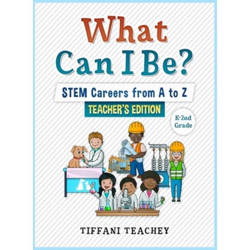 What Can I Be? STEM Careers from A to Z Teacher''s Edition Paperback, Thrive Edge Publishing, English, 9780578665207