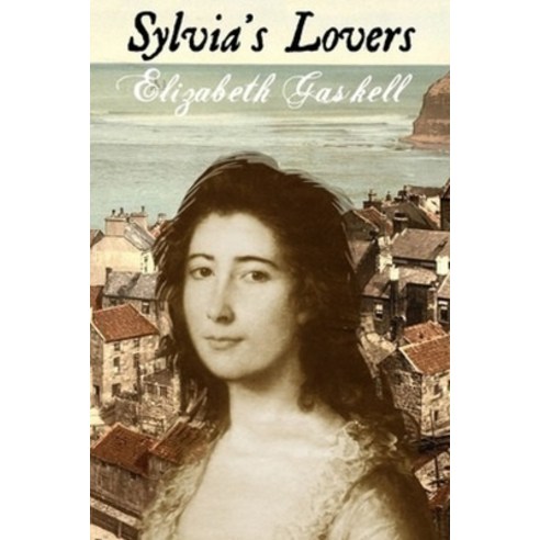 Sylvia''s Lovers Paperback, Independently Published