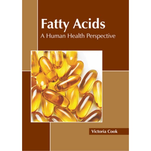 (영문도서) Fatty Acids: A Human Health Perspective Hardcover, Callisto Reference, English, 9781641167697