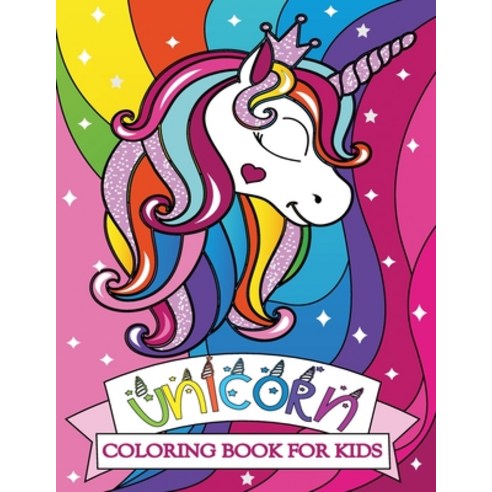 Unicorn Coloring Book for Kids: Ages 2-4 Paperback, Independently Published
