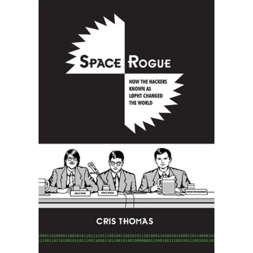 (영문도서) Space Rogue: How the Hackers Known as L0pht Changed the World Hardcover, Cris Thomas, English, 9798987032404