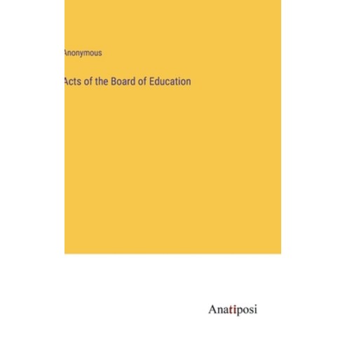 (영문도서) Acts of the Board of Education Hardcover, Anatiposi Verlag, English, 9783382501211