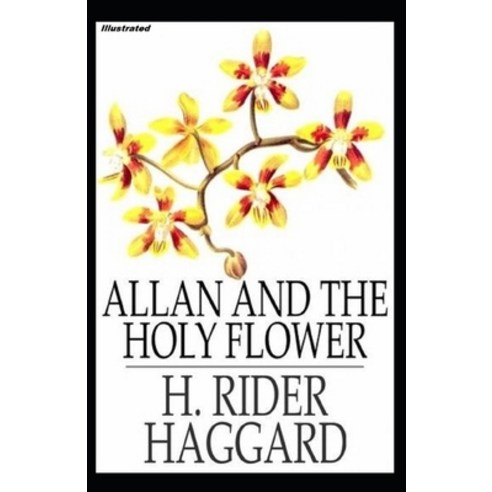 Allan and the Holy Flower Illustrated Paperback, Independently Published