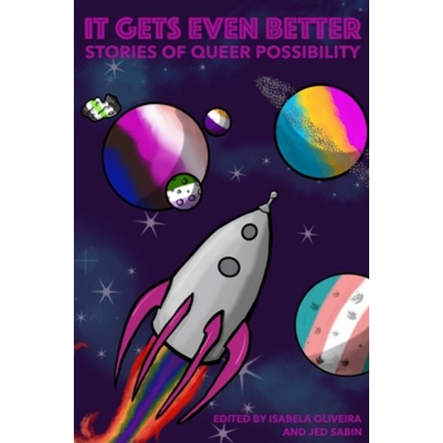 (영문도서) It Gets Even Better: Stories of Queer Possibility Paperback, Speculatively Queer LLC, English, 9781736618202