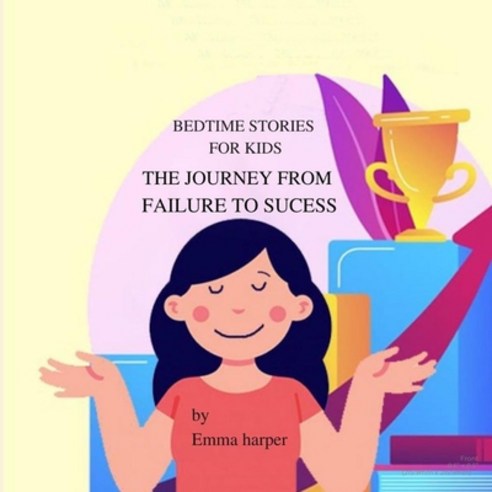 (영문도서) Bedtime Stories for Kids: The Journey from Failure to Sucess Paperback, Independently Published, English, 9798723087040