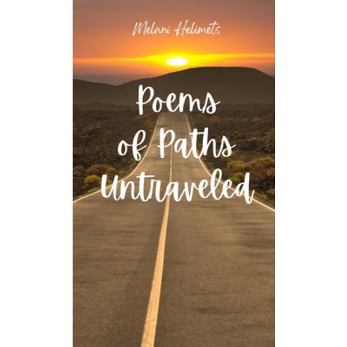 (영문도서) Poems of Paths Untraveled Hardcover, Book Fairy Publishing, English, 9789916395233