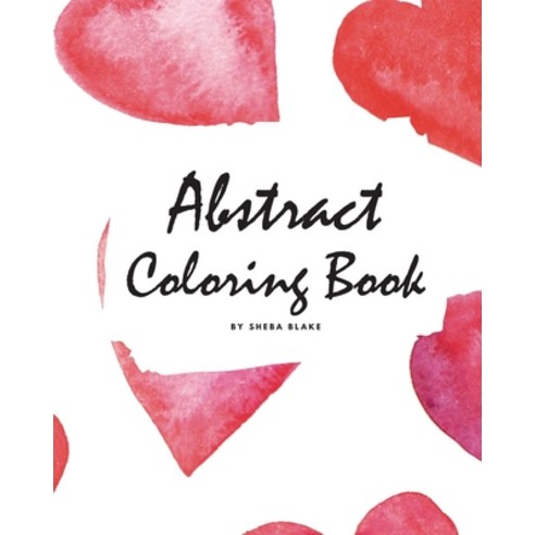 Abstract Coloring Book for Adults - Volume 2 (Large Softcover Adult Coloring Book) Paperback, Blurb