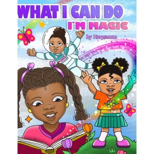 (영문도서) What I can do: I''m Magic Paperback, Independently Published, English, 9798755271837