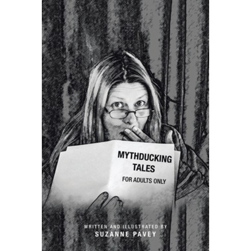 Mythducking Tales: For Adults Only Paperback, Xlibris Nz