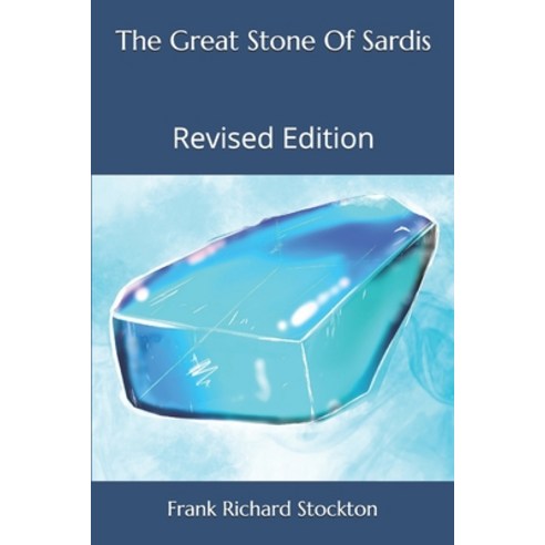 The Great Stone Of Sardis: Revised Edition Paperback, Independently Published, English, 9798570999343