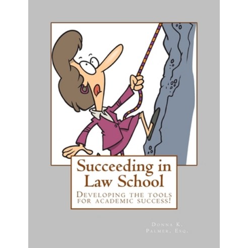 (영문도서) Succeeding in Law School: How to prepare for and master your 1L year Paperback, Createspace Independent Pub..., English, 9781544119557