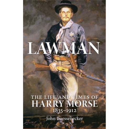 (영문도서) Lawman: The Life and Times of Harry Morse 1835-1912 Paperback, University of Oklahoma Press, English, 9780806190877