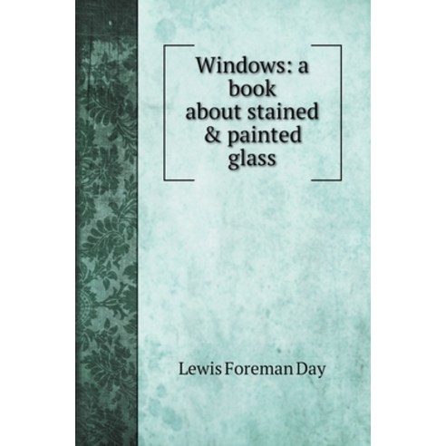 Windows: a book about stained & painted glass Hardcover, Book on Demand Ltd., English, 9785519707954