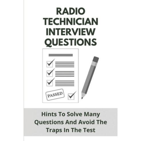 Radio Technician Interview Questions: Hints To Solve Many Questions And ...