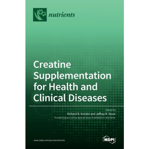 (영문도서) Creatine Supplementation for Health and Clinical Diseases Hardcover, Mdpi AG, English, 9783036521558