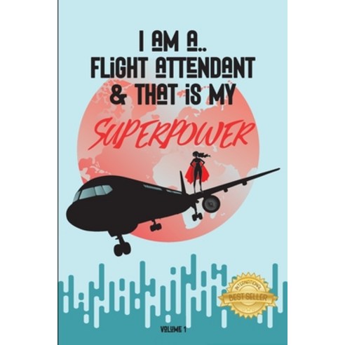 (영문도서) I Am a Flight Attendant & That Is My Superpower Paperback, Jessica Dsb, English, 9781777727901