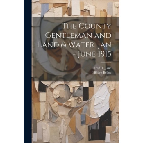 (영문도서) The County Gentleman and Land & Water. Jan - June 1915 Paperback, Legare Street Press, English, 9781022720800