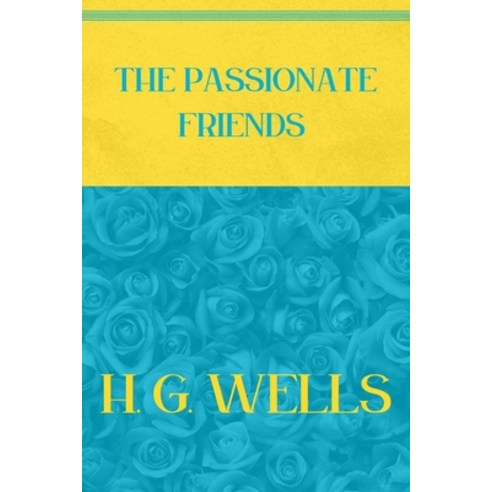 The Passionate Friends: Blue Atoll & Vibrant Yellow Edition Paperback, Independently Published, English, 9798715869234