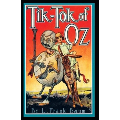 Tik-Tok of Oz Annotated Paperback, Independently Published, English, 9798744929350