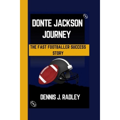 (영문도서) Donte Jackson Journey: The Fast Footballer Success Story Paperback, Independently Published, English, 9798322599579