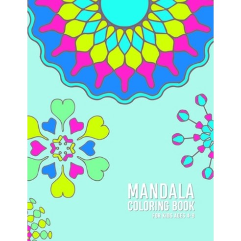 Mandala Coloring Book For Kids Ages 4-8: Colouring book for young children to encourage decision mak... Paperback, Independently Published, English, 9798684736742
