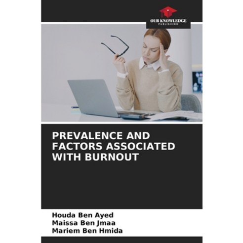 (영문도서) Prevalence and Factors Associated with Burnout Paperback, Our Knowledge Publishing, English, 9786207353415