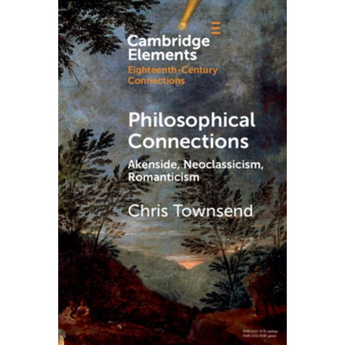 (영문도서) Philosophical Connections: Akenside Neoclassicism Romanticism Paperback, Cambridge University Press, English, 9781009222976