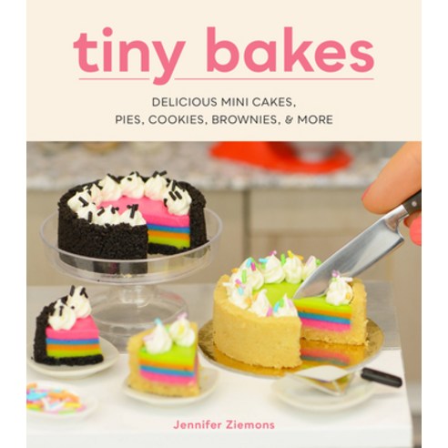 (영문도서) Tiny Bakes: Delicious Mini Cakes Pies Cookies Brownies and More Hardcover, Harvard Common Press, English, 9780760383230