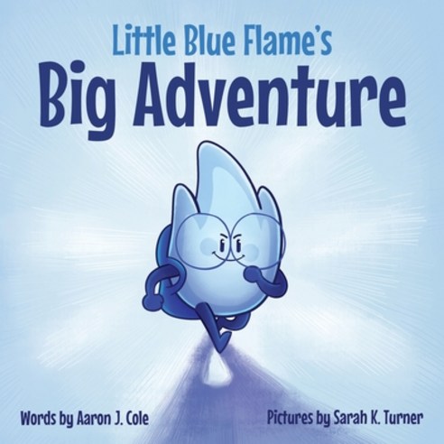 Little Blue Flame''s Big Adventure Paperback, Halo Publishing International
