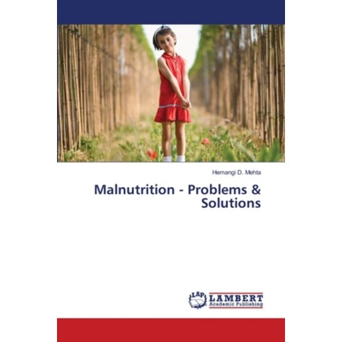 Malnutrition - Problems & Solutions Paperback, LAP Lambert Academic Publis..., English, 9786202920261