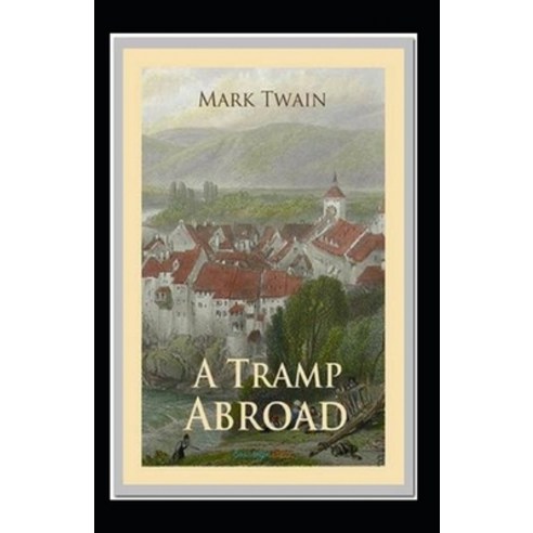 (영문도서) A Tramp Abroad Part 7 Annotated Paperback, Independently Published, English, 9798518957435