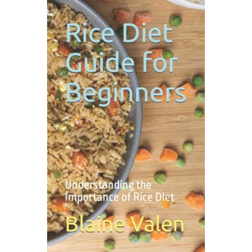 (영문도서) Rice Diet Guide for Beginners: Understanding the Importance of Rice Diet Paperback, Independently Published, English, 9798320511450