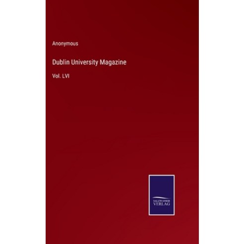 (영문도서) Dublin University Magazine: Vol. LVI Hardcover, Salzwasser-Verlag, English, 9783375098995