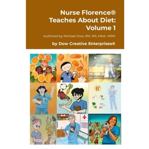 (영문도서) Nurse Florence(R) Teaches About Diet: Volume 1 Paperback, Lulu.com, English, 9781304231031