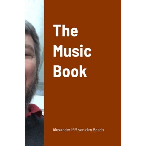 (영문도서) The Music Book Hardcover, Lulu.com, English, 9781447747680