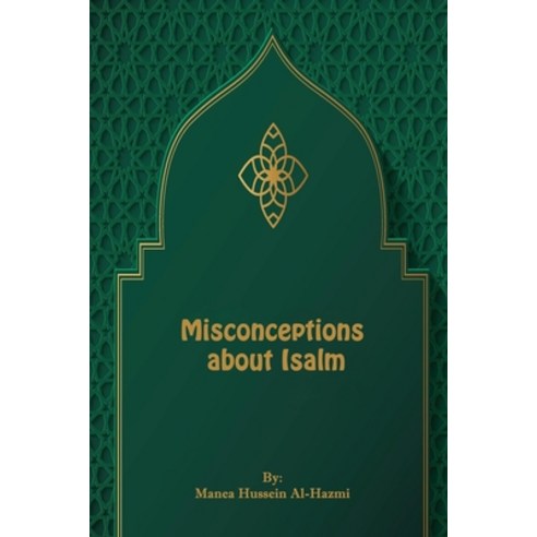 (영문도서) Misconceptions about Islam Paperback, Dr. Manea H. Al-Hazmi, English, 9782772328643