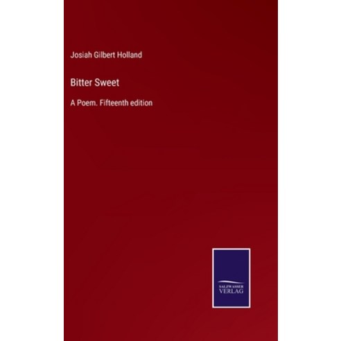 (영문도서) Bitter Sweet: A Poem. Fifteenth edition Hardcover, Salzwasser-Verlag, English, 9783375008376