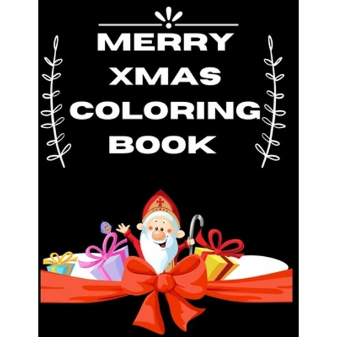 Merry Xmas Coloring Book: A Coloring Book for Adults Featuring Beautiful Winter Florals Festive Orn... Paperback, Independently Published, English, 9798699213085