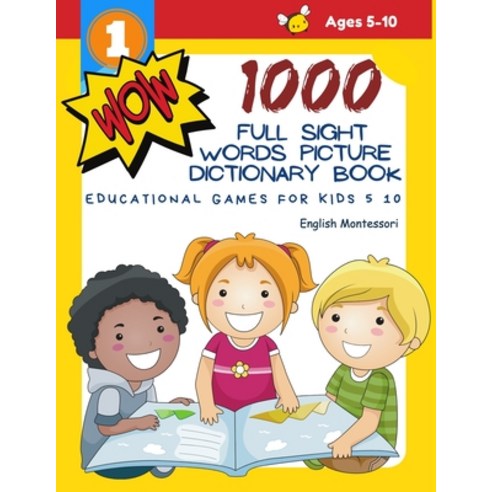 1000 Full Sight Words Picture Dictionary Book English Montessori Educational Games for Kids 5 10: Fi... Paperback, Independently Published