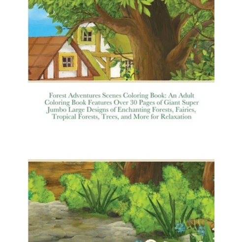 Forest Adventures Scenes Coloring Book: An Adult Coloring Book Features Over 30 Pages of Giant Super... Paperback, Lulu.com