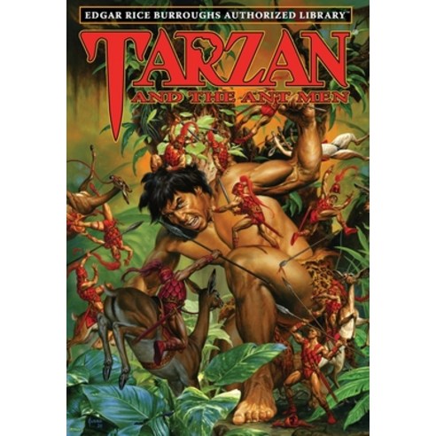 Tarzan and the Ant Men: Edgar Rice Burroughs Authorized Library Hardcover, Edgar Rice Burroughs, Inc., English, 9781951537098