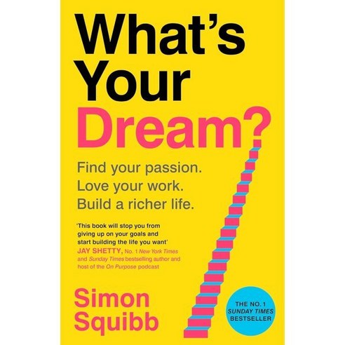 What's Your Dream? : Find Your Passion. Love Your Work. Build a Richer Life., Random House